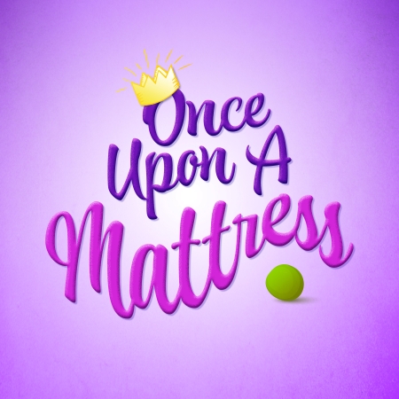 ONCE UPON A MATTRESS